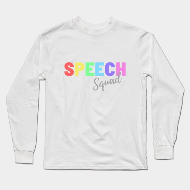 Speech Squad Long Sleeve T-Shirt by 30.Dec